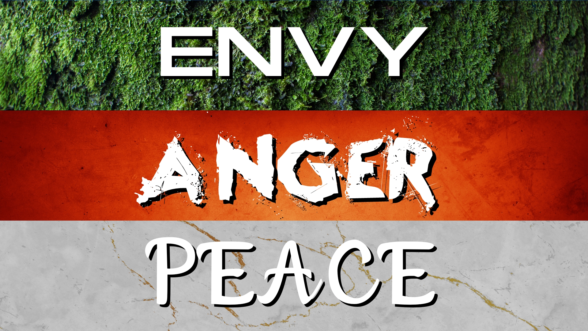 Envy, Anger, Peace